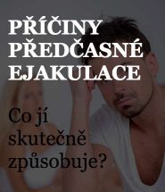 Příčiny předčasné ejakulace