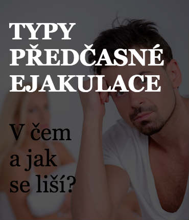 Typy předčasné ejakulace